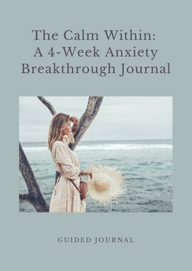 The Calm Within: A 4-Week Anxiety Breakthrough Journal - Downloadable - jodie.freeyourself