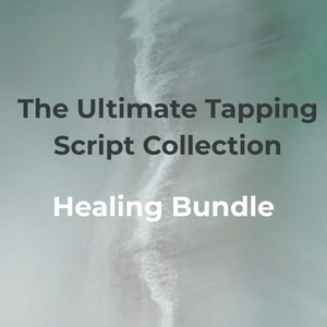 The Ultimate Tapping Script Collection Healing Bundle